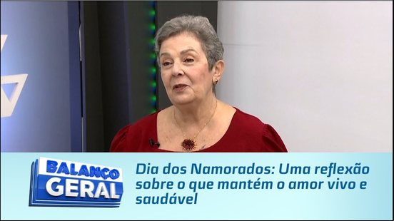 Dia dos Namorados: Uma reflexão sobre o que mantém o amor vivo e saudável
