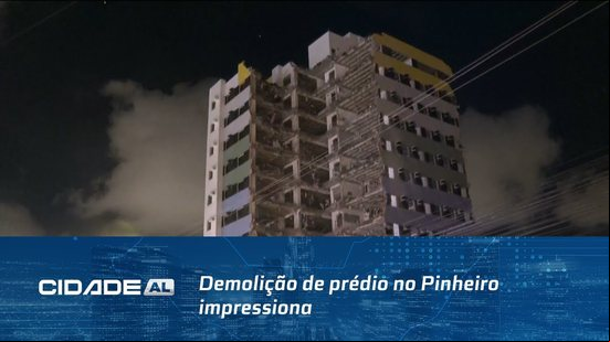 Demolição de prédio no Pinheiro impressiona e deve durar mais 40 dias de trabalho